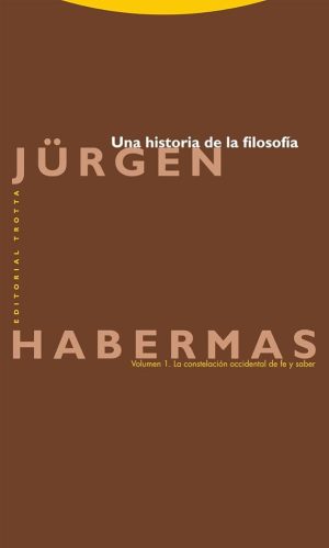 UNA HISTORIA DE LA FILOSOFÍA - Volumen 1. La constelación occidental de fe y saber