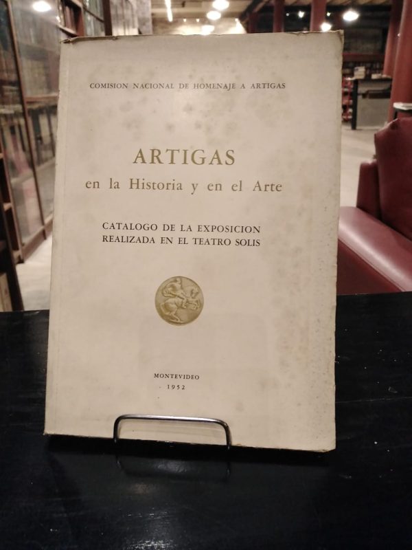 ARTIGAS EN LA HISTORIA Y EN EL ARTE