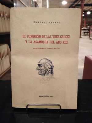 EL CONGRESO DE LAS TRES CRUCES Y LA ASAMBLEA DEL AÑO XIII - USADO