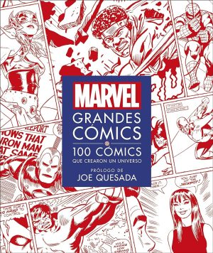 MARVEL GRANDES COMICS - 100 comics que craron un universo