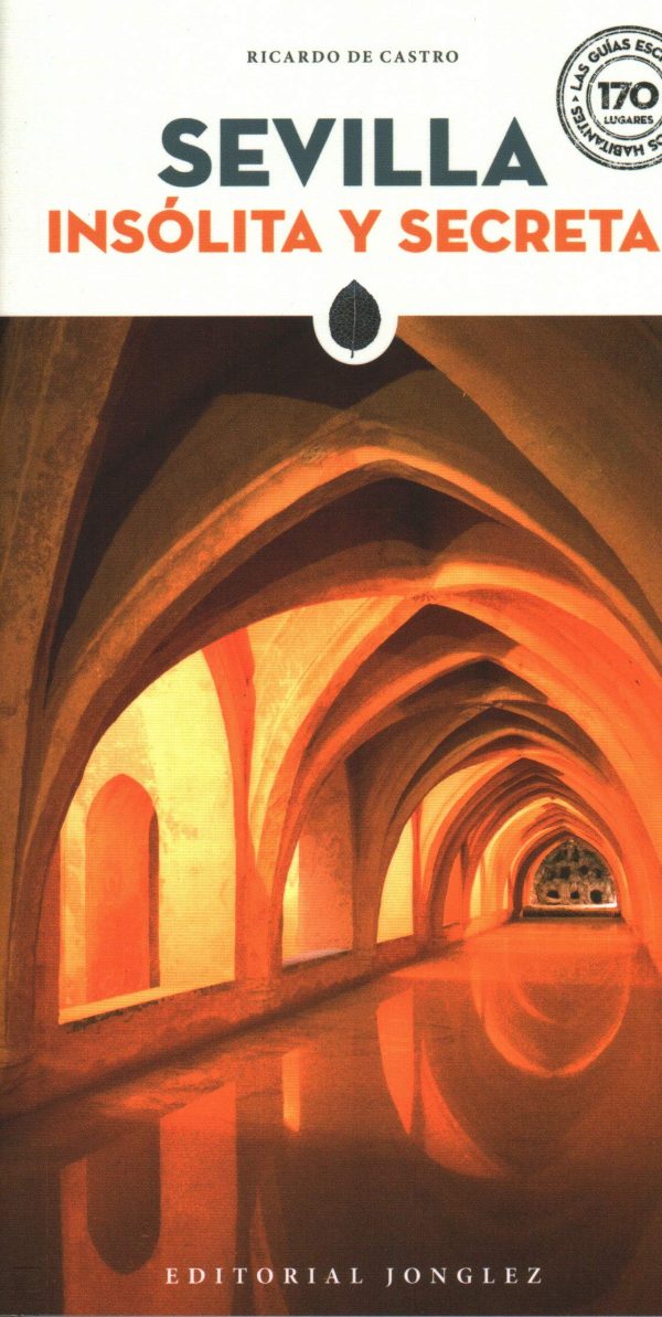 SEVILLA INSOLITA Y SECRETA