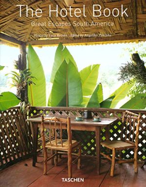 THE HOTEL BOOK. GREAT ESCAPES SOUTH AMERICA