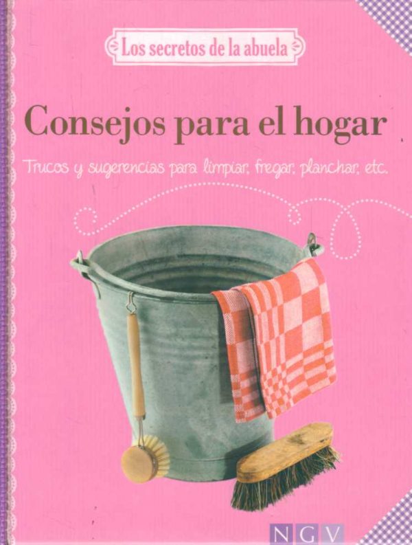 CONSEJOS PARA EL HOGAR - TRUCOS Y SUGERENCIAS PARA LIMPIAR, FREGAR, PLANCHAR, ETC.