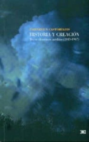 HISTORIA Y CREACION: TEXTOS FILOSOFICOS INEDITOS (1945-1967)