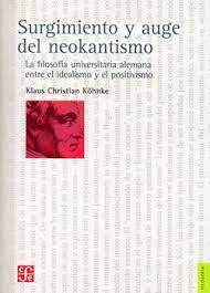 SURGIMIENTO Y AUGE DEL NEOKANTISMO - La filosofia universitaria alemana entre el idealismo y el positivismo