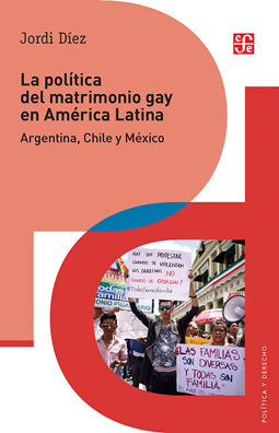 LA POLÍTICA DEL MATRIMONIO GAY EN AMÉRICA LATINA. Argentina, Chile y México.