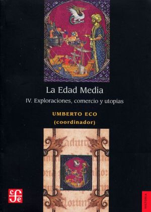 EDAD MEDIA IV, LA. EXPLORACIONES, COMERCIO Y UTOPIAS