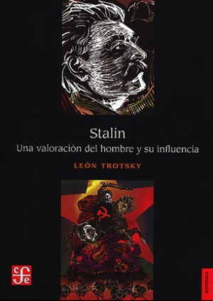 STALIN. UNA VALORACION DEL HOMBRE Y SU INFLUENCIA