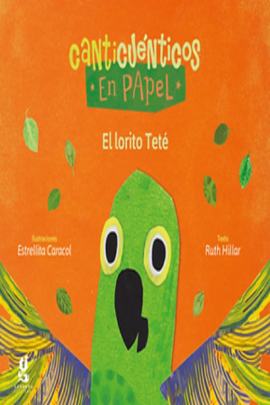 CANTICUENTOS EN PAPEL - Lorito teté