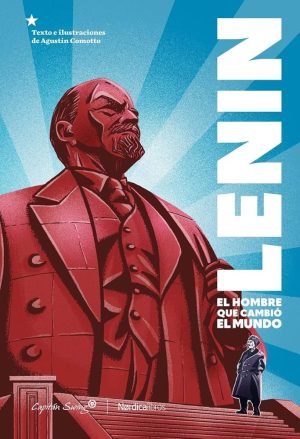 LENIN. El hombre que cambio el mundo.
