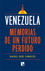 VENEZUELA - MEMORIAS DE UN FUTURO PERDIDO