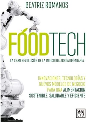 FOODTECH - La gran revolución de la industria agroalimentaria