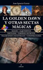 LA GOLDEN DAWN Y OTRAS SECTAS MÁGICAS