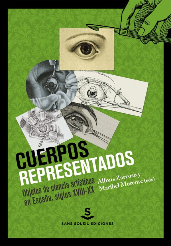 CUERPOS REPRESENTADOS - OBJETOS DE CIENCIA ARTÍSTICOS EN ESPAÑA, SIGLOS XVIII-XX