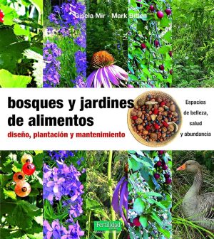 BOSQUES Y JARDINES DE ALIMENTOS: DISEÑO, PLANTACIÓN Y MANTENIMIENTO