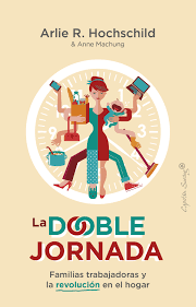 LA DOBLE JORNADA - FAMILIAS TRABAJADORAS Y LA REVOLUCIÓN DEL HOGAR