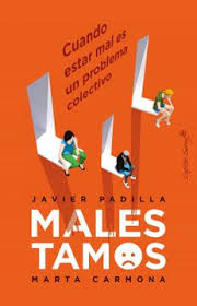 MALESTAMOS - CUANDO ESTAR MAL ES UN PROBLEMA COLECTIVO