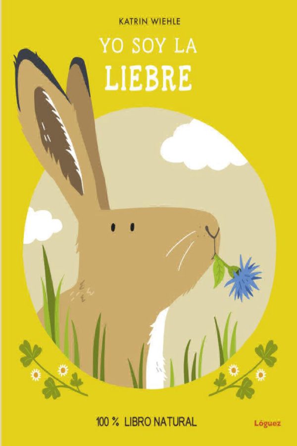 YO SOY LA LIEBRE (100% LIBRO NATURAL)