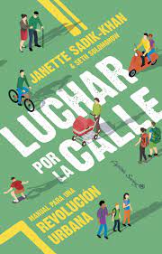 LUCHAR POR LA CALLE - MANUAL PARA UNA REVOLUCIÓN URBANA