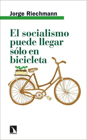 EL SOCIALISMO PUEDE LLEGAR SOLO EN BICICLETA