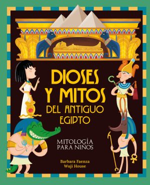 MITOLOGIA PARA NIÑOS - DIOSES Y MITOS DEL ANTIGUO EGIPTO