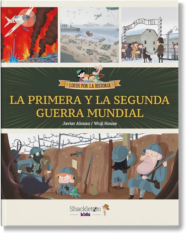 LOCOS POR LA HISTORIA - LA PRIMERA Y LA SEGUNDA GUERRA MUNDIAL