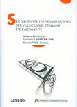 SER MIGRANTE LATINOAMERICANO,SER VULNERABLE,TRABAJAR PRECARIAMENTE