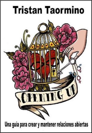 OPENING UP - Una guía para crear y mantener relaciones abiertas