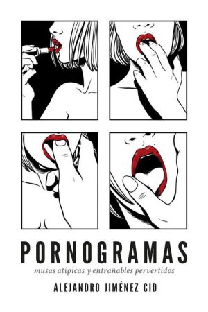 PORNOGRAMAS - Musas atípicas y entrañables pervertido