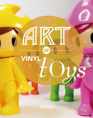 ART OF VINYL TOYS (ED. BILINGÜE ESPAÑOL-INGLES)