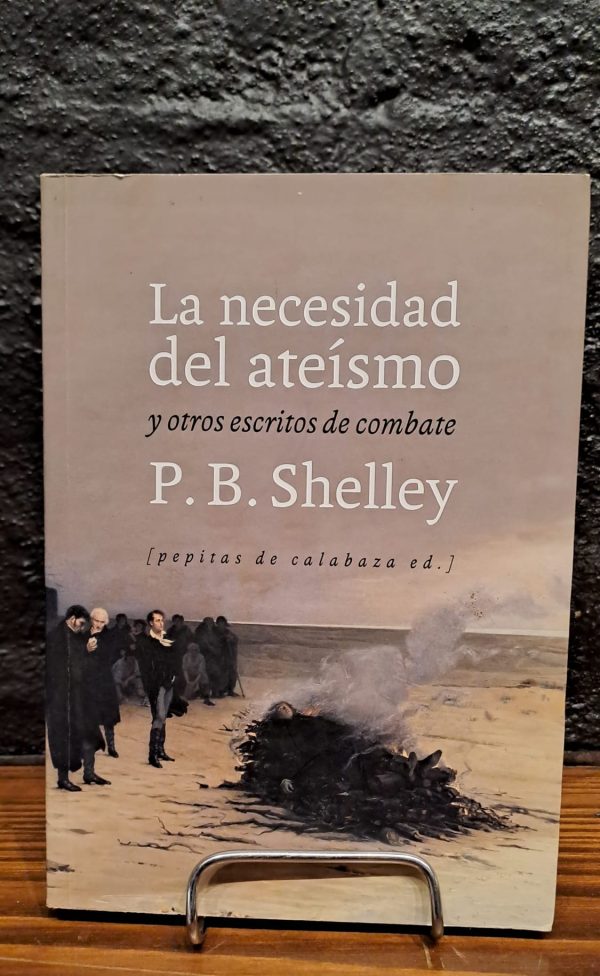 LA NECESIDAD DEL ATEISMO Y OTROS ESCRITOS DE COMBATE - USADO IMPECABLE