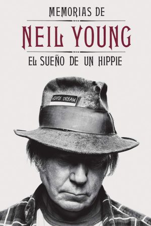 MEMORIAS DE NEIL YOUNG - El sueño de un hippie