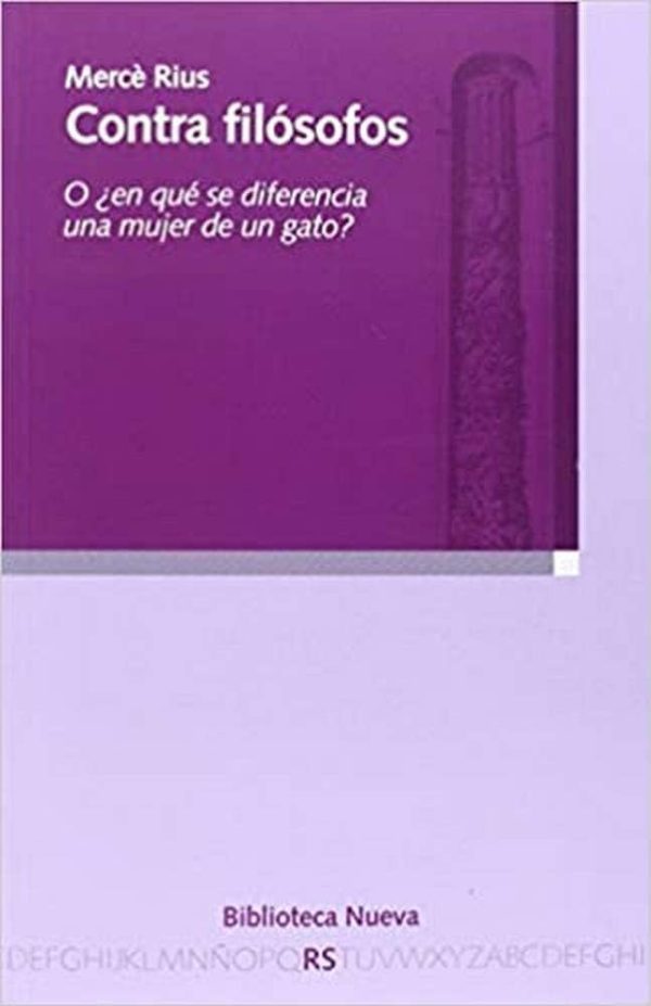 CONTRA FILOSOFOS O ¿EN QUE SE DIFERENCIA UNA MUJER DE UN GATO?