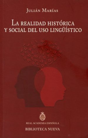LA REALIDAD HISTORICA Y SOCIAL DEL USO LINGÜISTICO