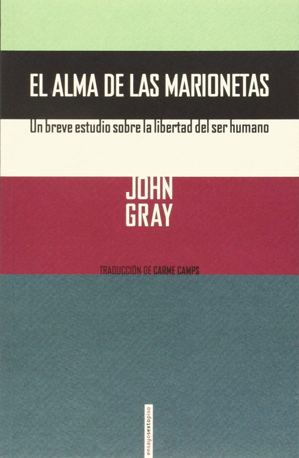 EL ALMA DE LAS MARIONETAS - UN BREVE ESTUDIO SOBRE LA LIBERTAD DEL SER HUMANO