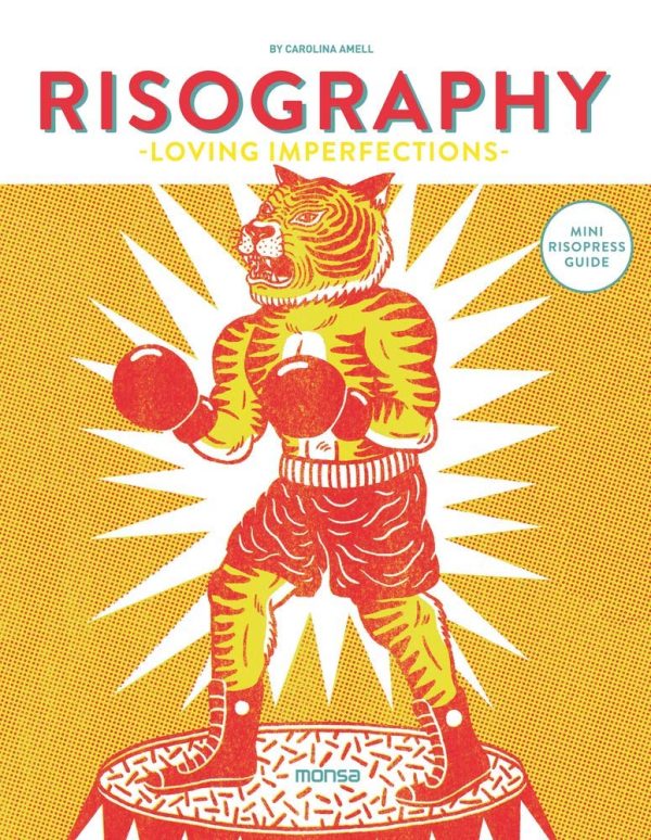 RISOGRAPHY: LOVING IMPERFECTIONS (ED. BILINGÜE ESPAÑOL - INGLES)
