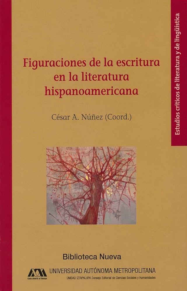 FIGURACIONES DE LA ESCRITURA EN LA LITERATURA HISPANOAMERICANA