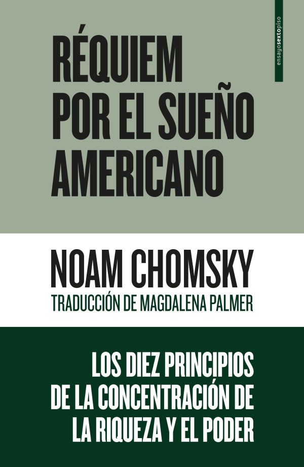 RÉQUIEM POR EL SUEÑO AMERICANO - Los diez principios de la concentración de la riqueza y el poder