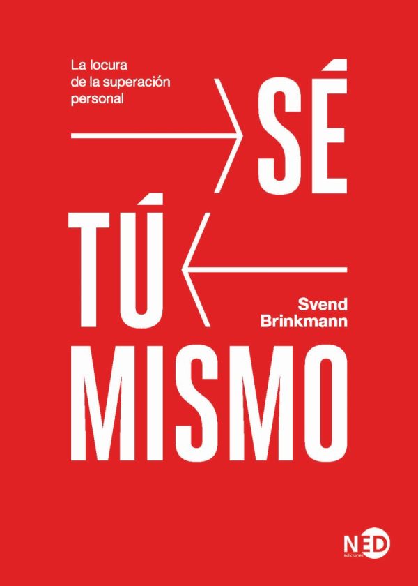 SE TU MISMO - La locura de la superación personal