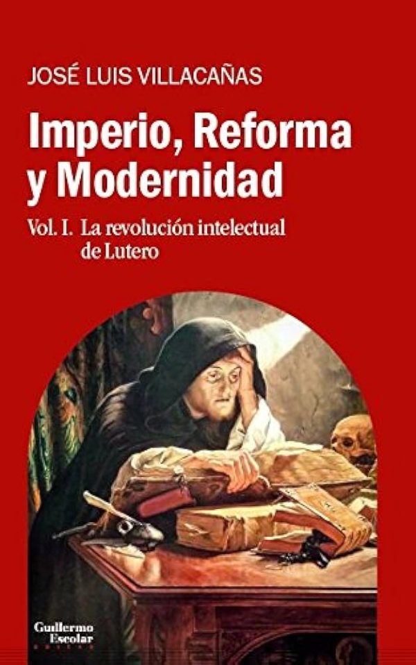 IMPERIO, REFORMA Y MODERNIDAD 1: LA REVOLUCION INTELECTUAL DE LUTERO