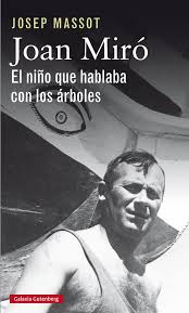 JOAN MIRÓ - EL NIÑO QUE HABLABA CON LOS ÁRBOLES