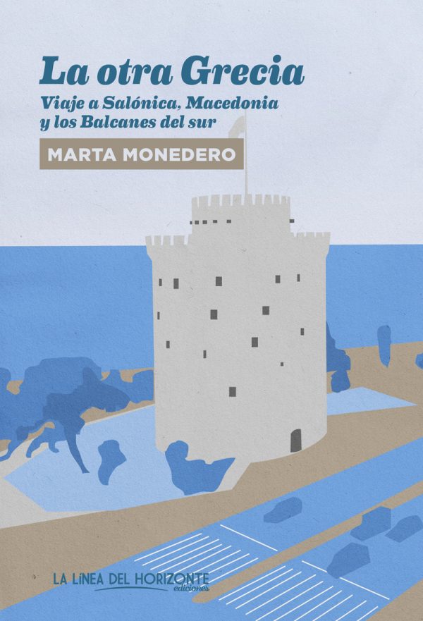 LA OTRA GRECIA. VIAJE A SALONICA, MACEDONIA Y LOS BALCANES