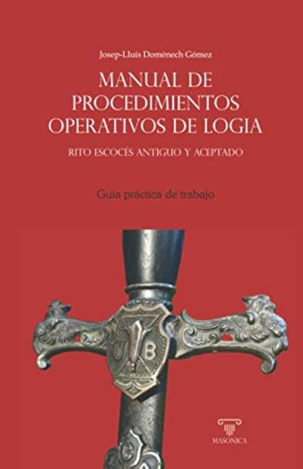 MANUAL DE PROCEDIMIENTOS OPERATIVOS DE LOGIA - Rito escocés antiguo y aceptado