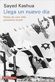 LLEGA UN NUEVO DÍA - Notas de una vida palestino-israelí