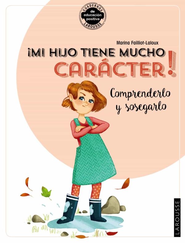 ¡MI HIJO TIENE MUCHO CARACTER! COMPRENDERLO Y SOSEGARLO