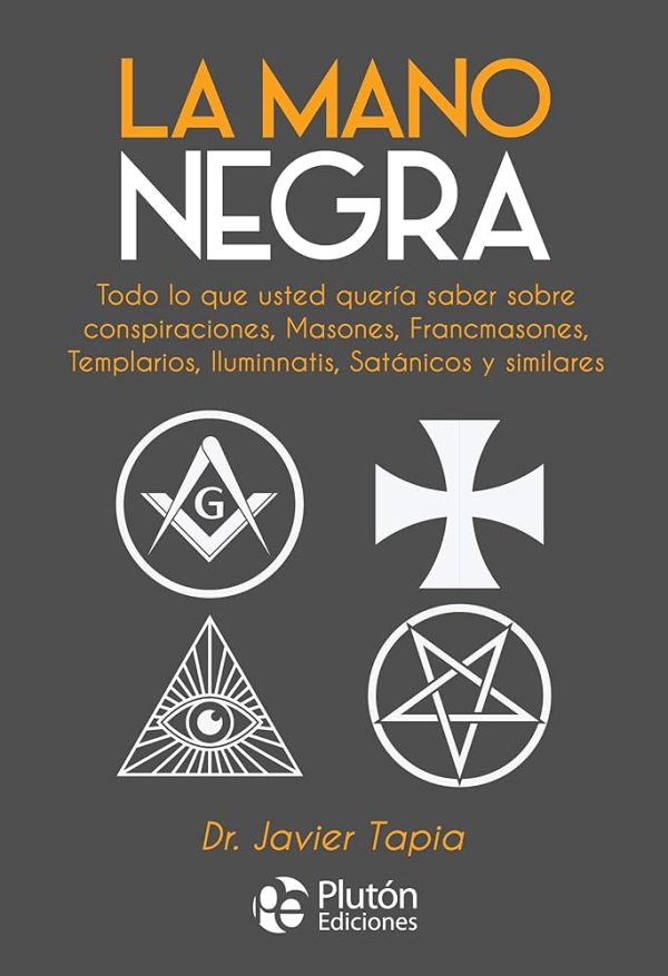 LA MANO NEGRA - Todo lo que usted quería saber sobre conspiraciones.