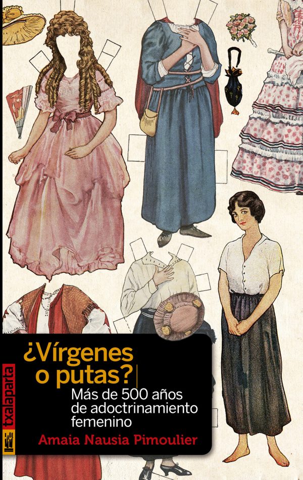 ¿VÍRGENES O PUTAS? MAS DE 500 AÑOS DE ADOCTRINAMIENTO FEMENINO