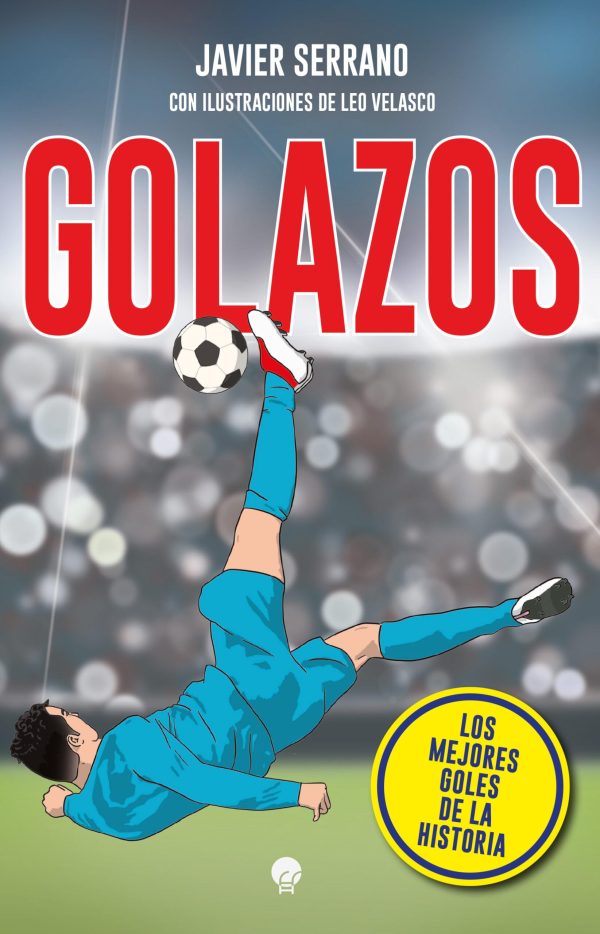 GOLAZOS - Los mejores goles de la historia