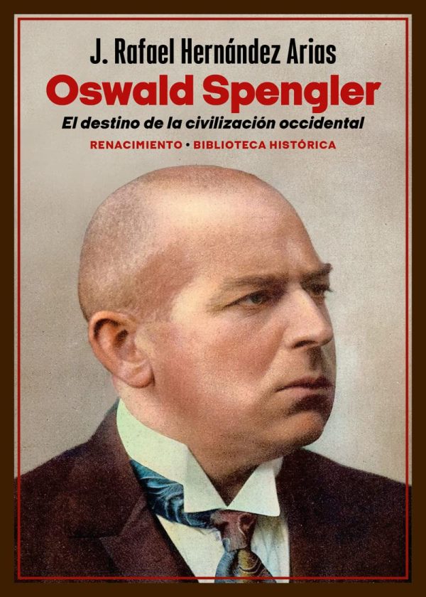 OSWALD SPENGLER - El destino de la civilizacion occidental