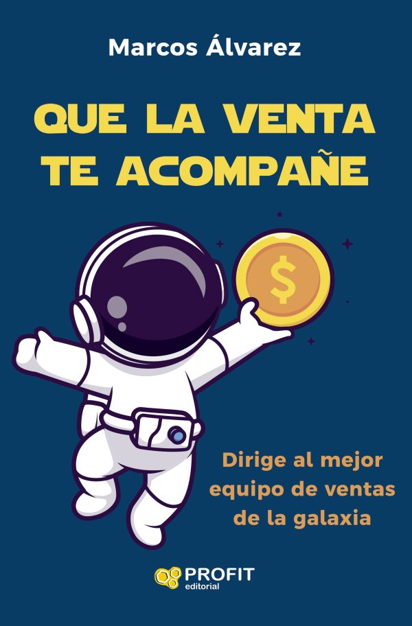 QUE LA VENTA TE ACOMPAÑE - Dirige al mejor equipo de ventas de la galaxia